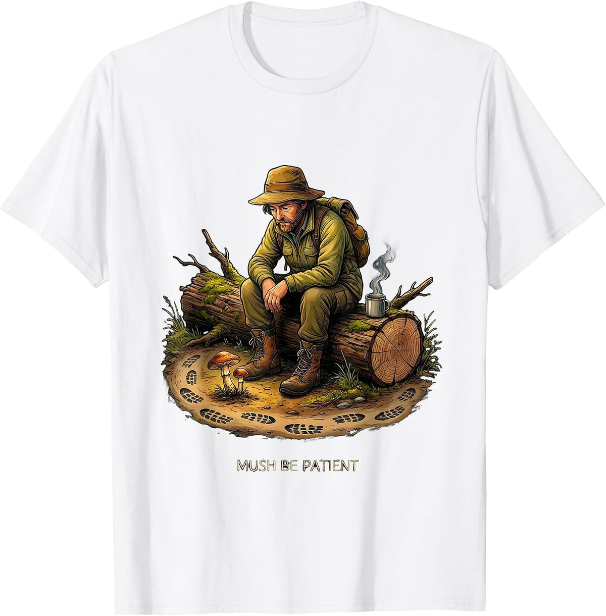 Mush Be Patient Funny Mushroom Forager Morel Hunter Gift T-Shirt - White