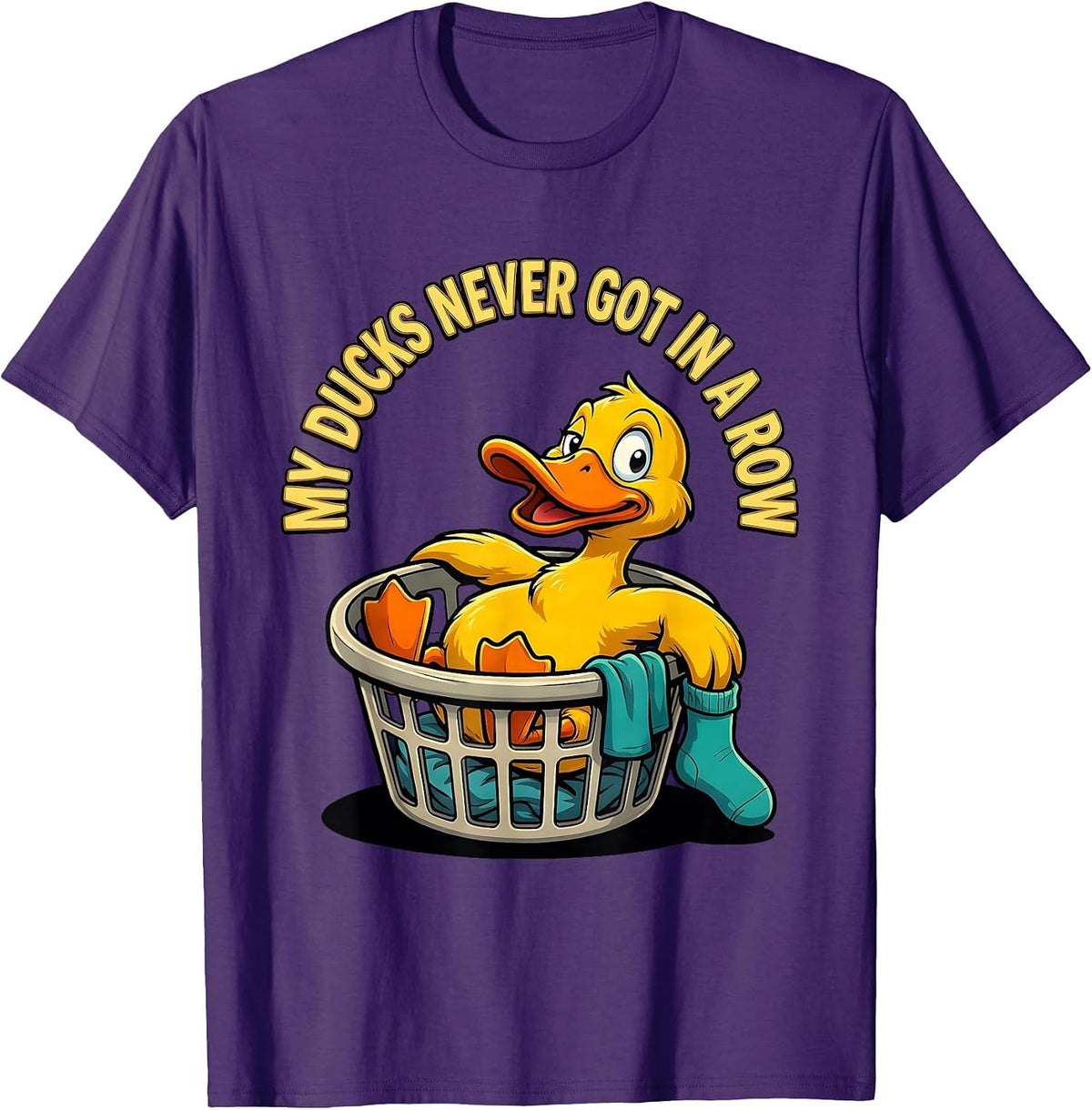 My Ducks Never Got In A Row Funny Duck Novelty Gift T-Shirt - Purple