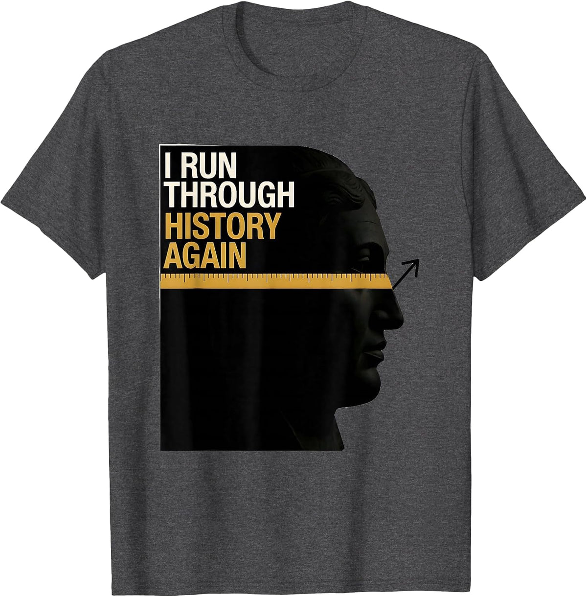 I Run Through History Again Funny History Teacher Back T-Shirt - Dark Heather Grey