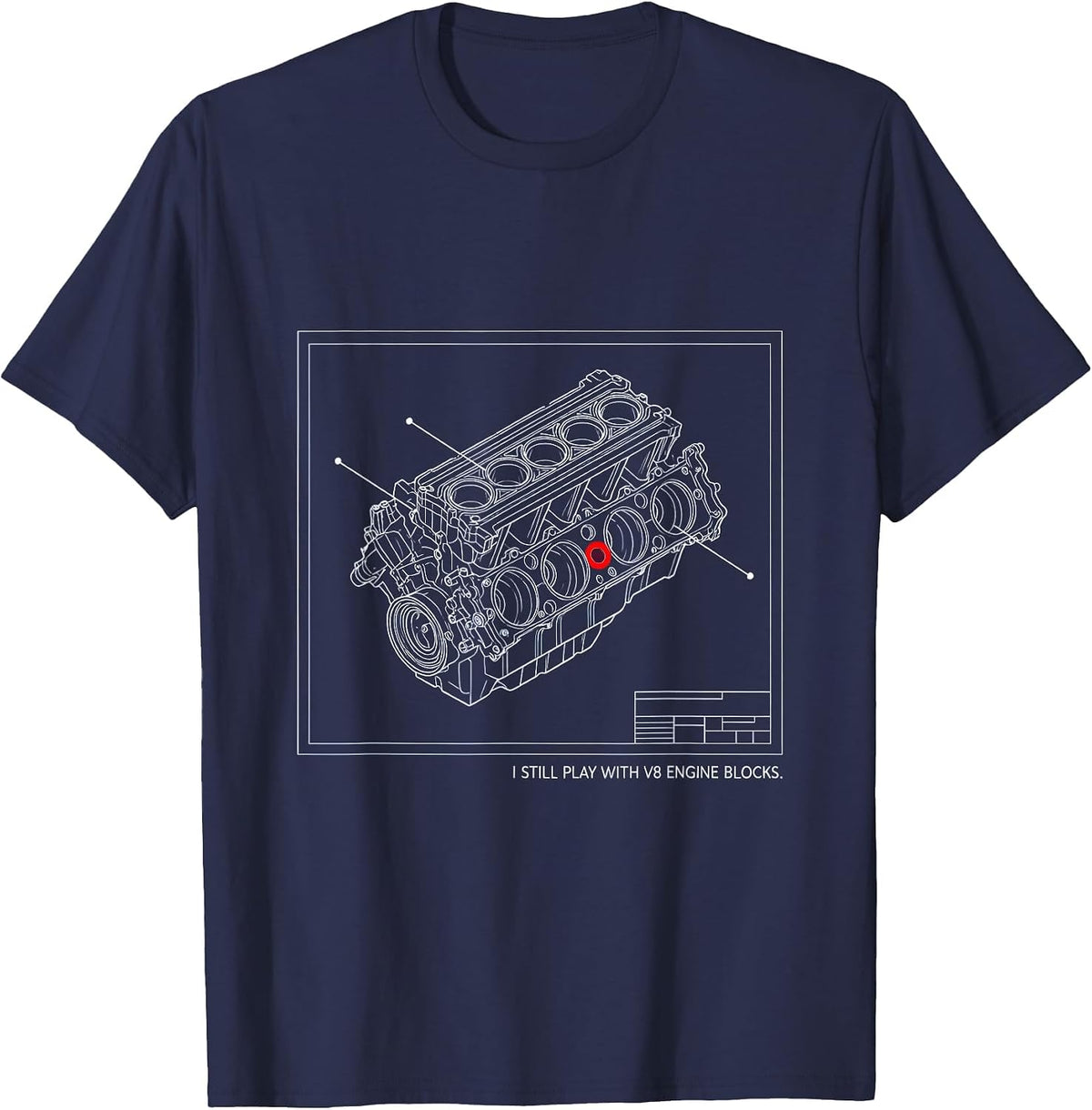 Men's I Still Play With V8 Engine Blocks Funny Mechanic Garage T-Shirt - Navy Blue