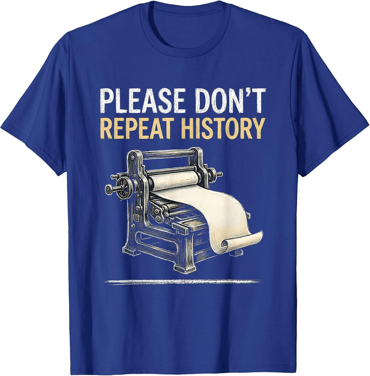 Men's Please Don't Repeat History Funny History Teacher Classroom T-Shirt - Royal Blue