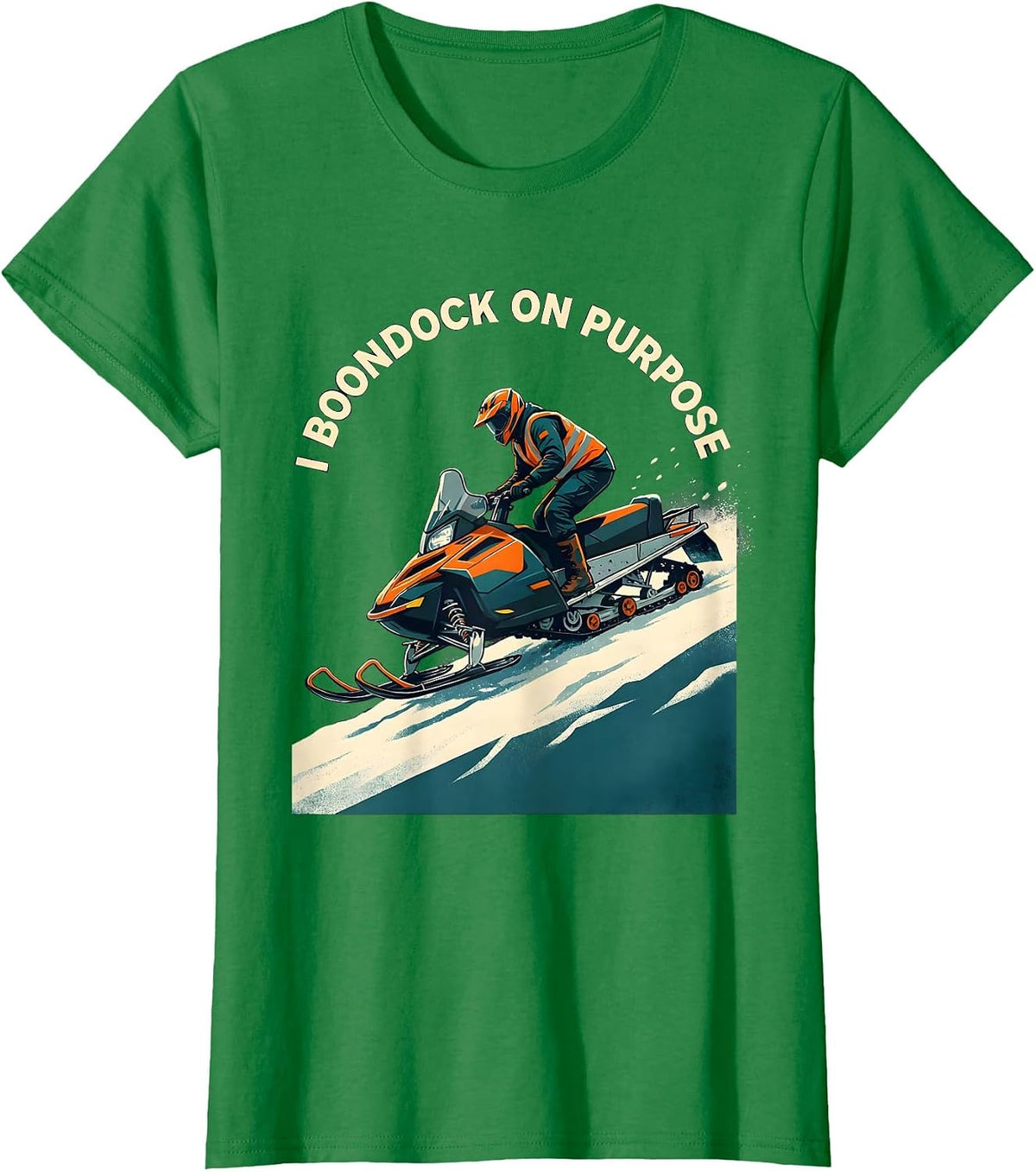 I Boondock On Purpose Funny Snowmobiling Snowmobile Rider T-Shirt - Kelly Green