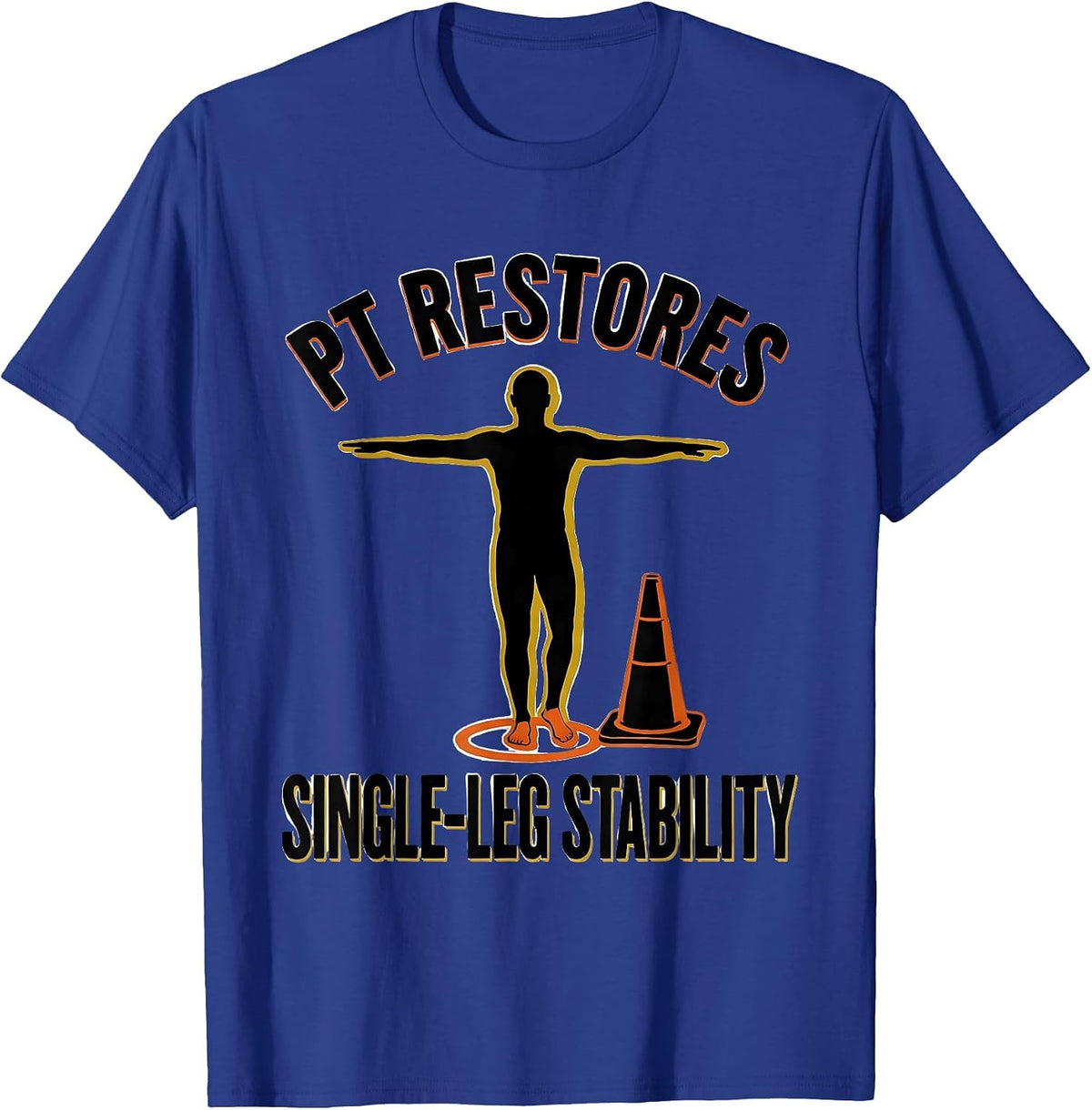 PT Restores Single-Leg Stability Physical Therapy Humor Gift T-Shirt - Royal Blue