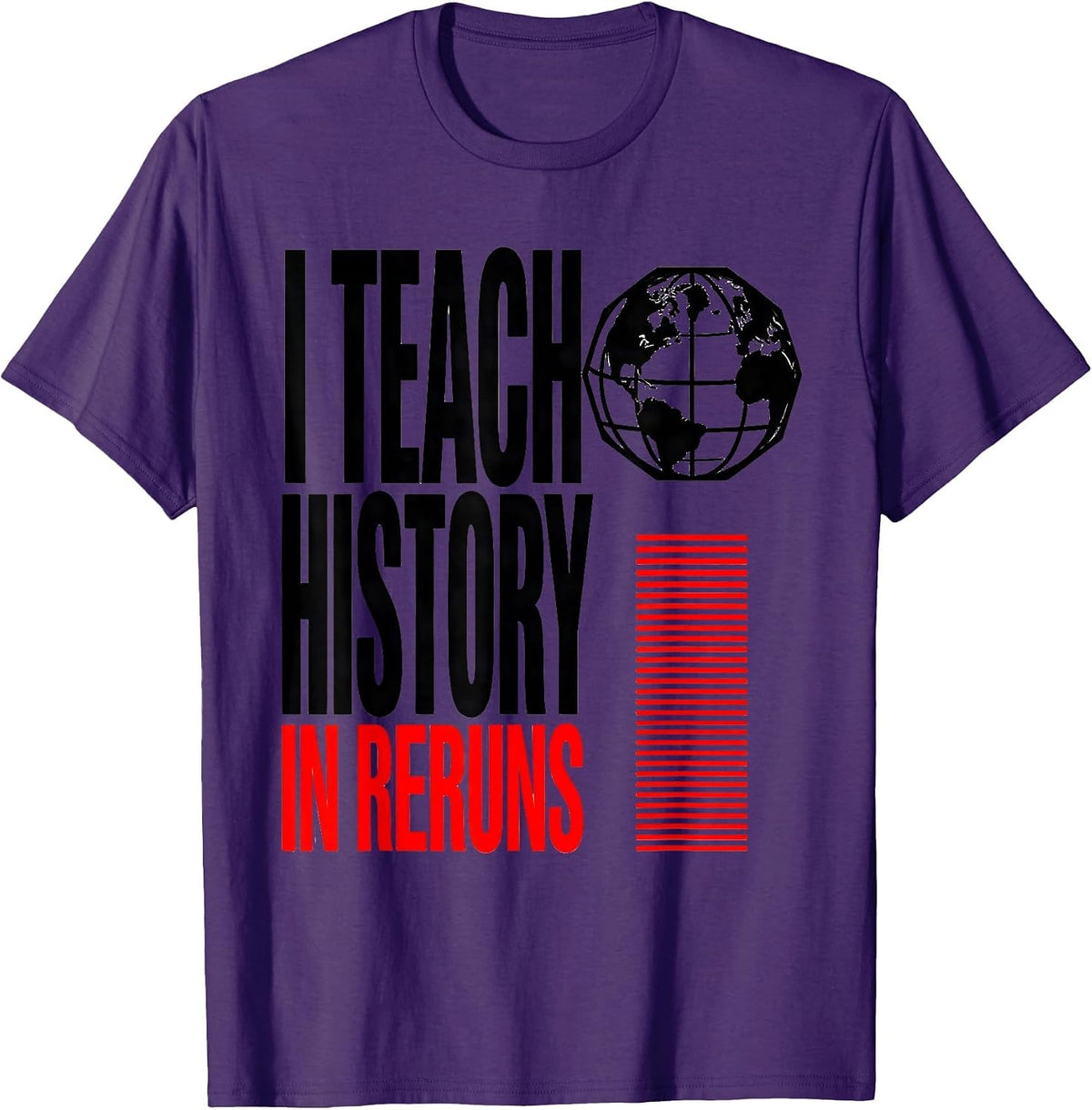I Teach History In Reruns Funny History Teacher History T-Shirt - Purple