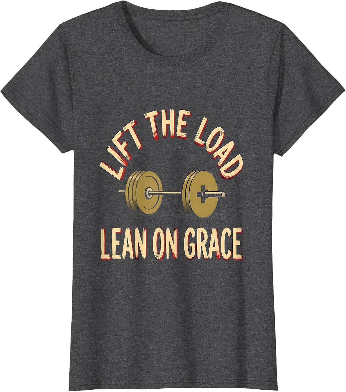 Women's Lift The Load Lean On Grace Christian Weightlifter Gym Humor T-Shirt - Dark Heather Grey