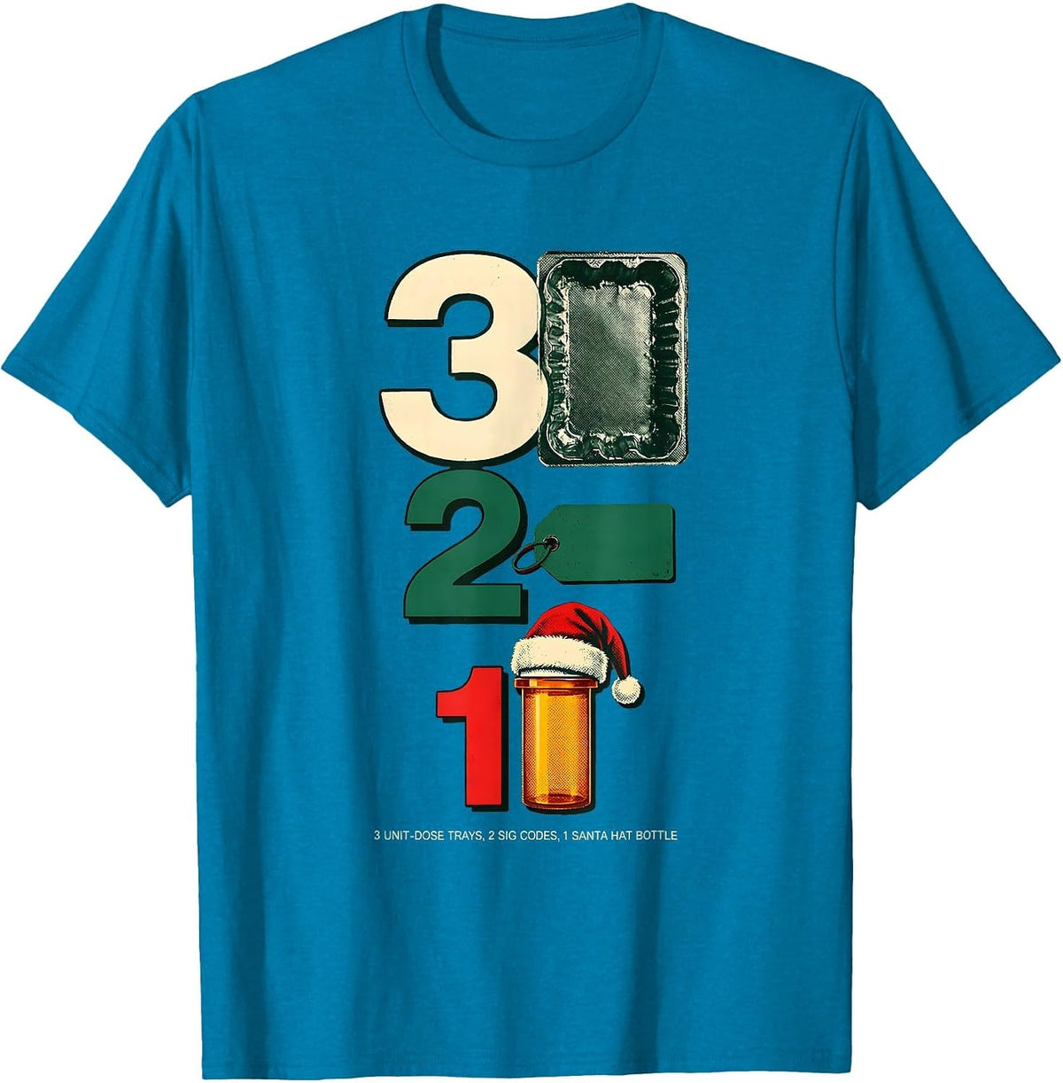 3 Unit-Dose Trays, 2 Sig Codes, 1 Santa Hat Bottle Funny T-Shirt - Sapphire Blue