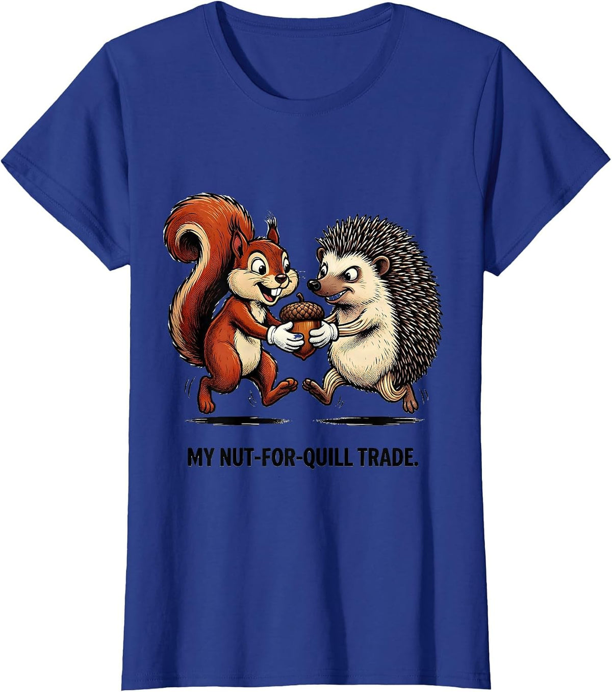 Women's My Nut-For-Quill Trade Retro Cartoon Squirrel Hedgehog T-Shirt - Royal Blue