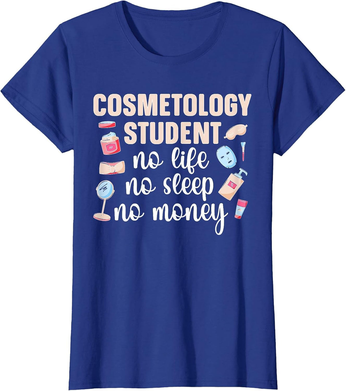 Cosmetology Student Cosmetologist Future Cosmetologists T-Shirt - Royal Blue