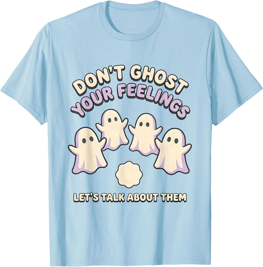 Men's Don't Ghost Your Feelings—Let's Talk About Them Cute T-Shirt - Baby Blue