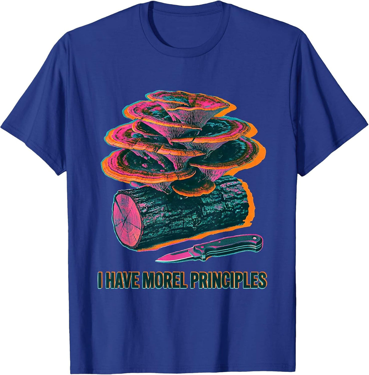 Men's I Have Morel Principles Funny Mushroom Foraging Mycology T-Shirt - Royal Blue