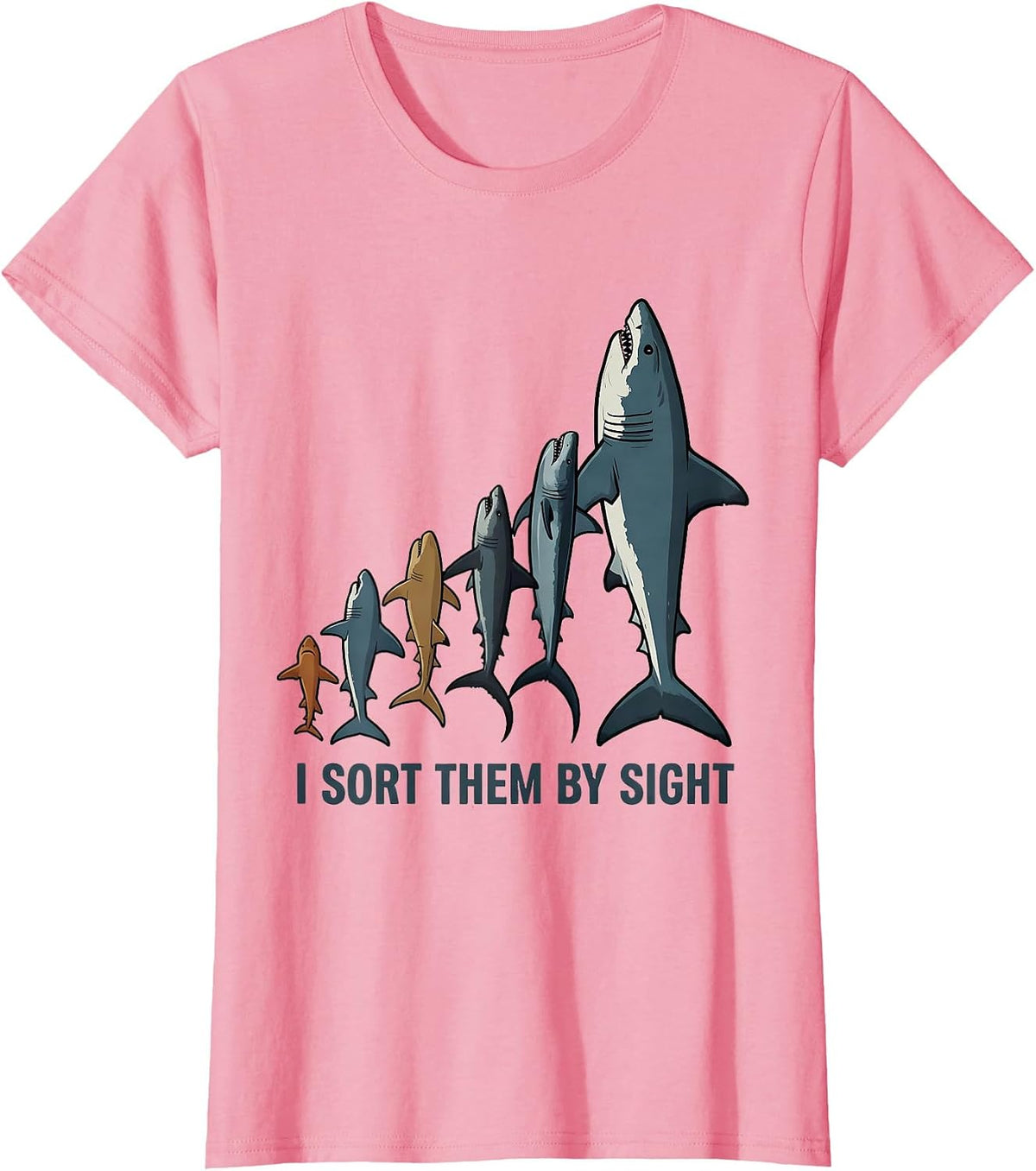 Women's I Sort Them By Sight Funny Shark Lover Marine Biology Humor T-Shirt - Pink
