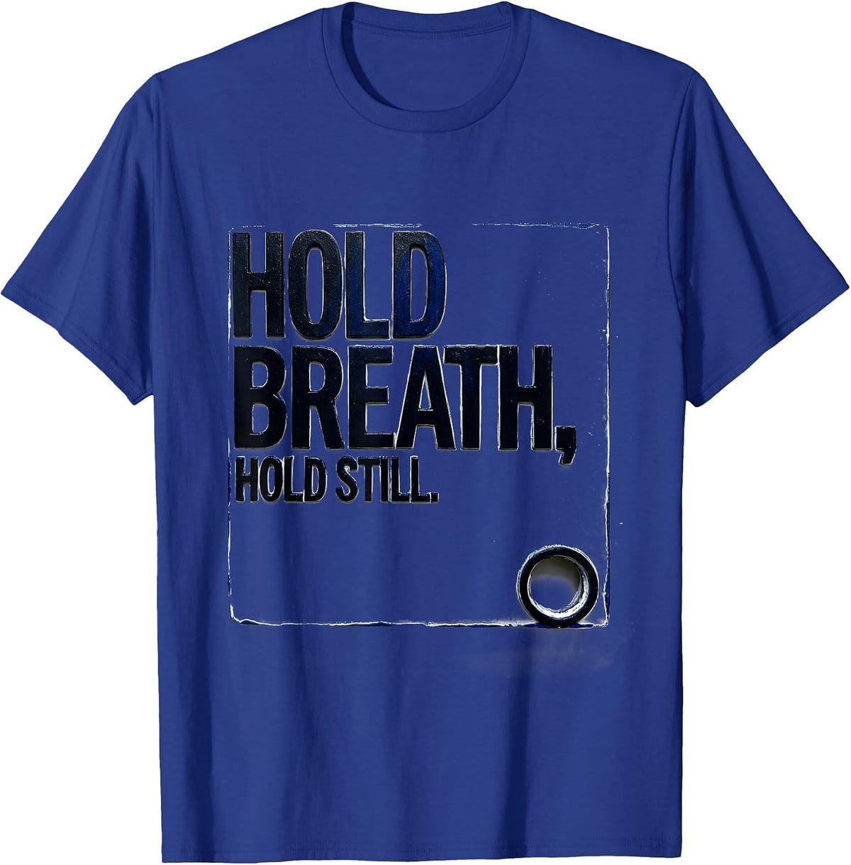 Hold Breath Hold Still Radiology Tech Rad Tech X-ray Ct Mri T-Shirt - Royal Blue