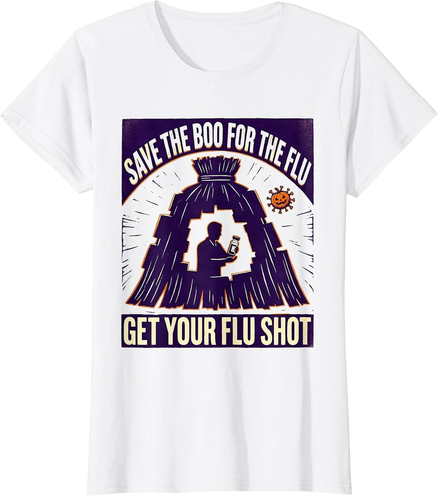 Women's Save The Boo For The Flu, Get Your Flu Shot Funny T-Shirt - White