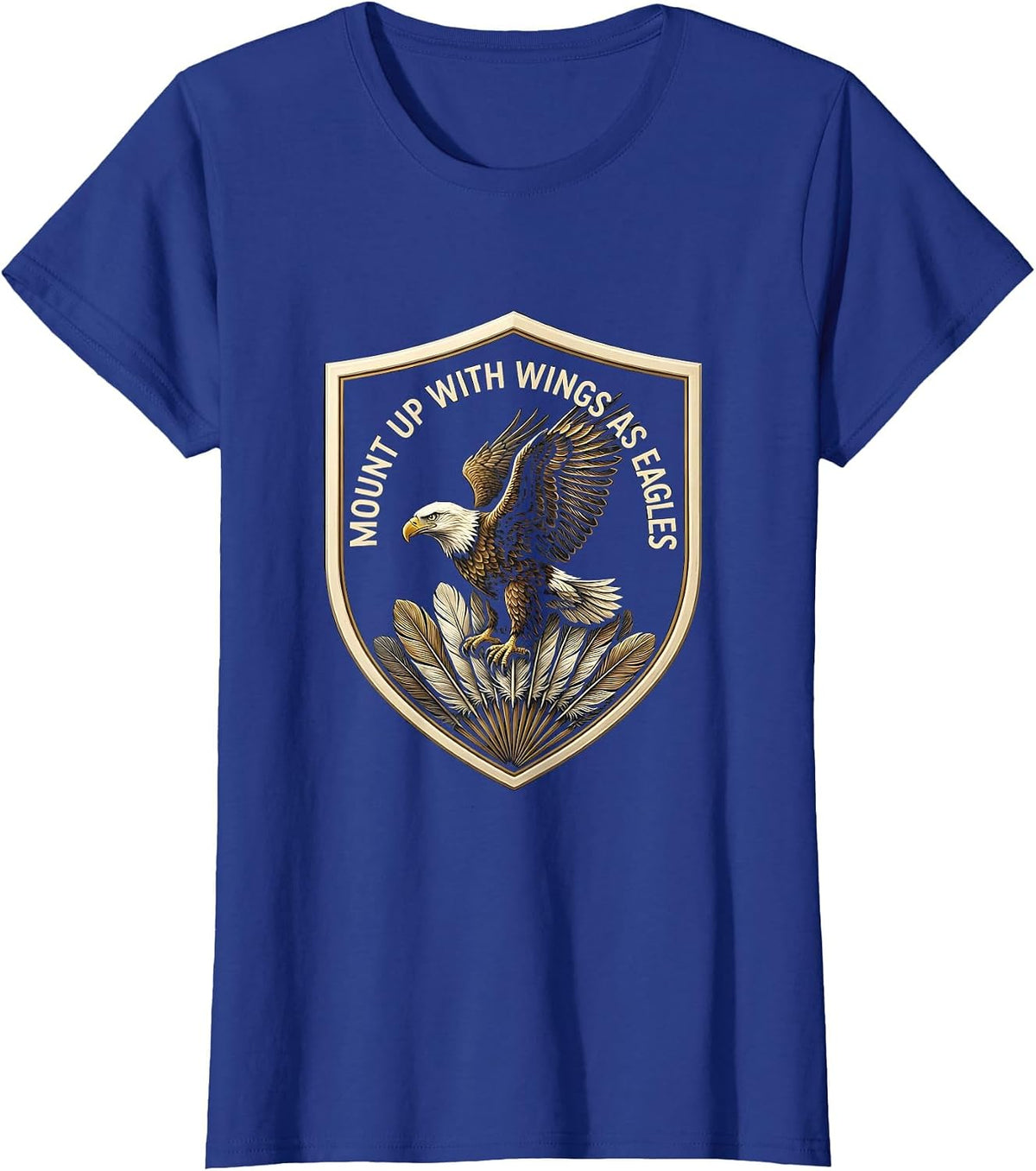 Women's Mount Up With Wings As Eagles Faith Eagle Lover Gift T-Shirt - Royal Blue