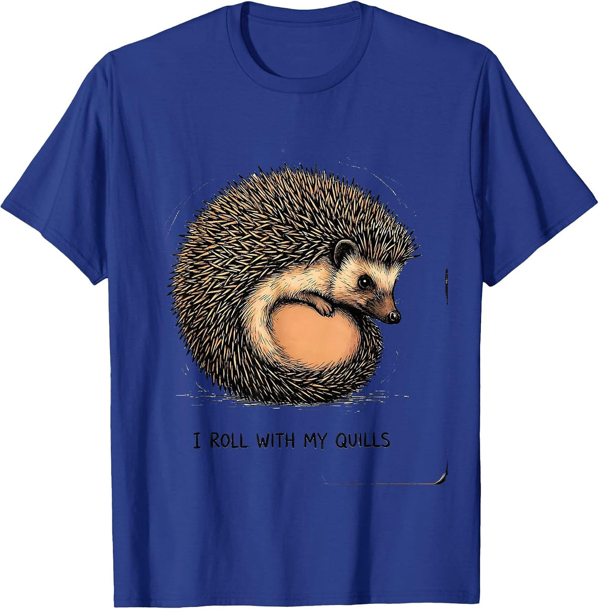 I Roll With My Quills Funny Hedgehog Lover Cute Animal Humor T-Shirt - Royal Blue