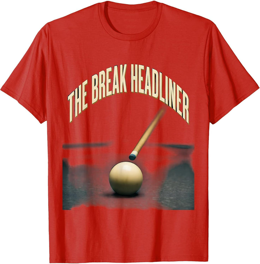Men's The Break Headliner Funny Pool Player Billiards Humor Gift T-Shirt - Red