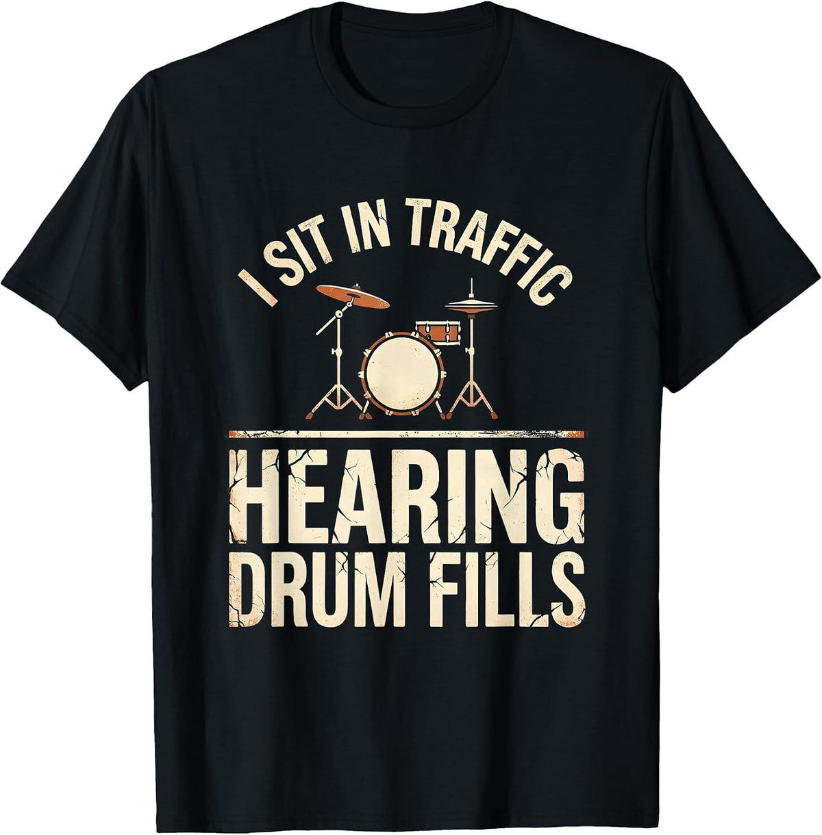 Men's I Sit In Traffic, Hearing Drum Fills Funny Drummer Vintage T-Shirt - Black