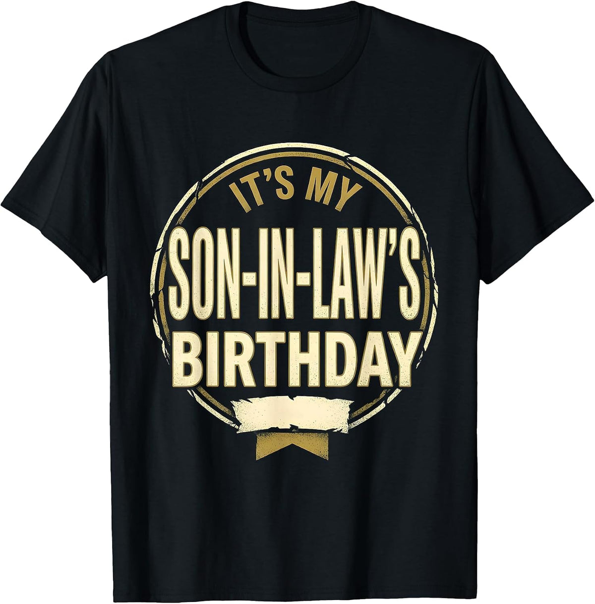 Men's It's My Son-in-Law's Birthday Vintage Distressed Family Role T-Shirt - Black