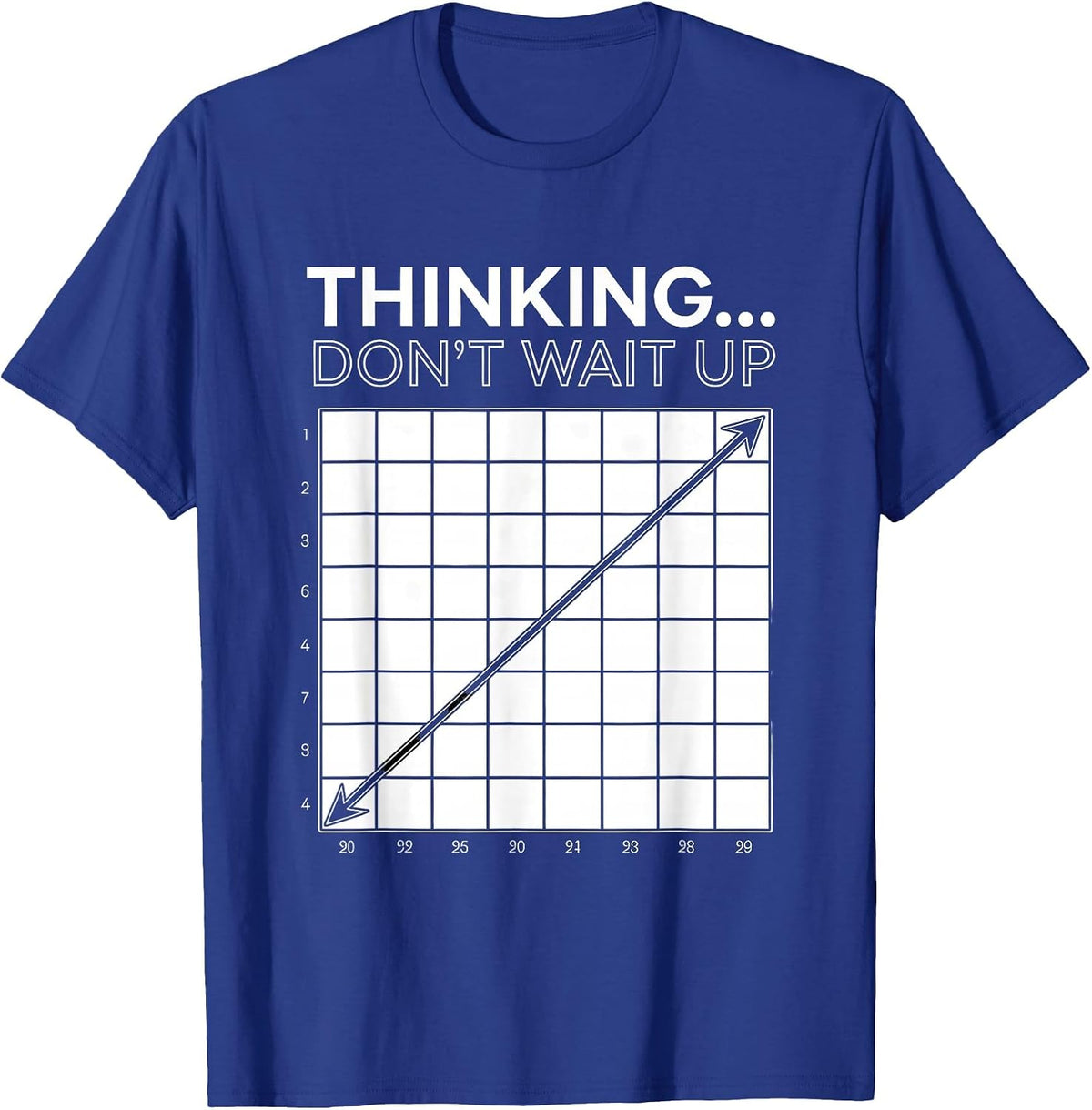 Thinking Don't Wait Up Funny Chess Player Lover Gift T-Shirt - Royal Blue