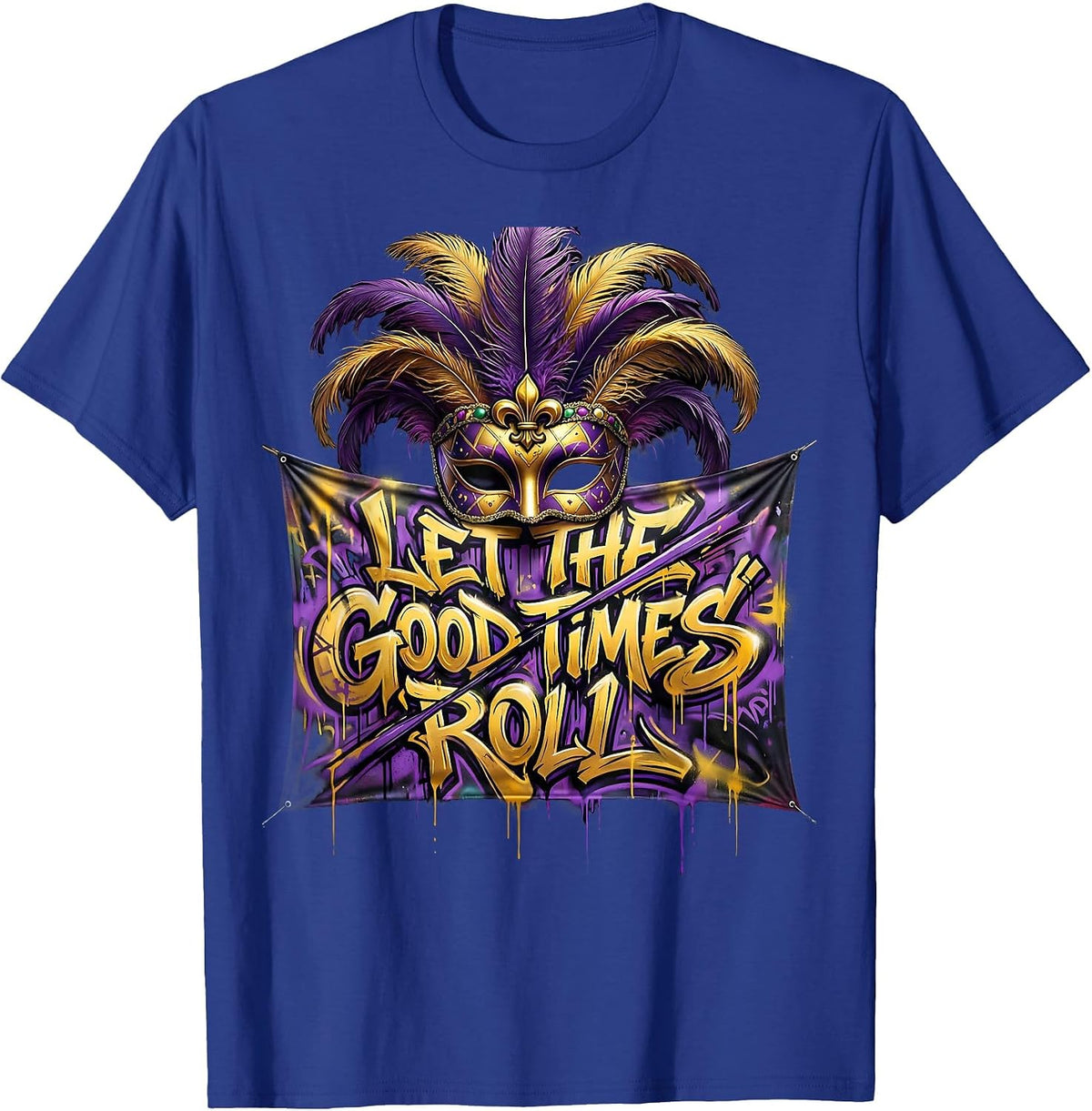 Let The Good Times Roll Mardi Gras Design T-Shirt - Royal Blue