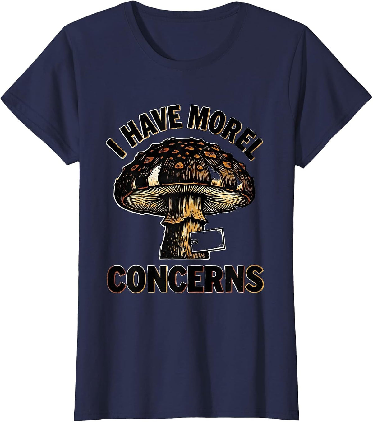 Women's I Have Morel Concerns Funny Mushroom Foraging Mycology T-Shirt - Navy Blue