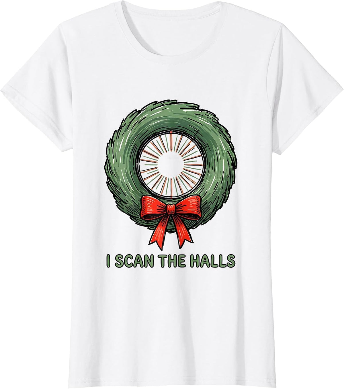 I Scan The Halls Radiology Tech Christmas Humor T-Shirt - White