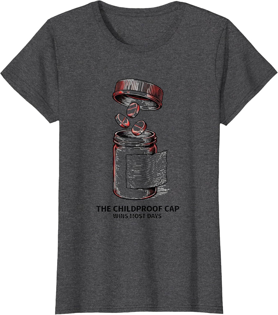 Women's The Childproof Cap Wins Most Days Funny Pharmacy Squad T-Shirt - Dark Heather Grey
