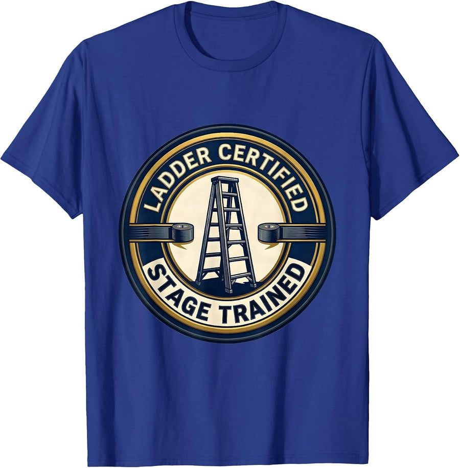 Ladder Certified Stage Trained Funny Theater Kid Musical T-Shirt - Royal Blue