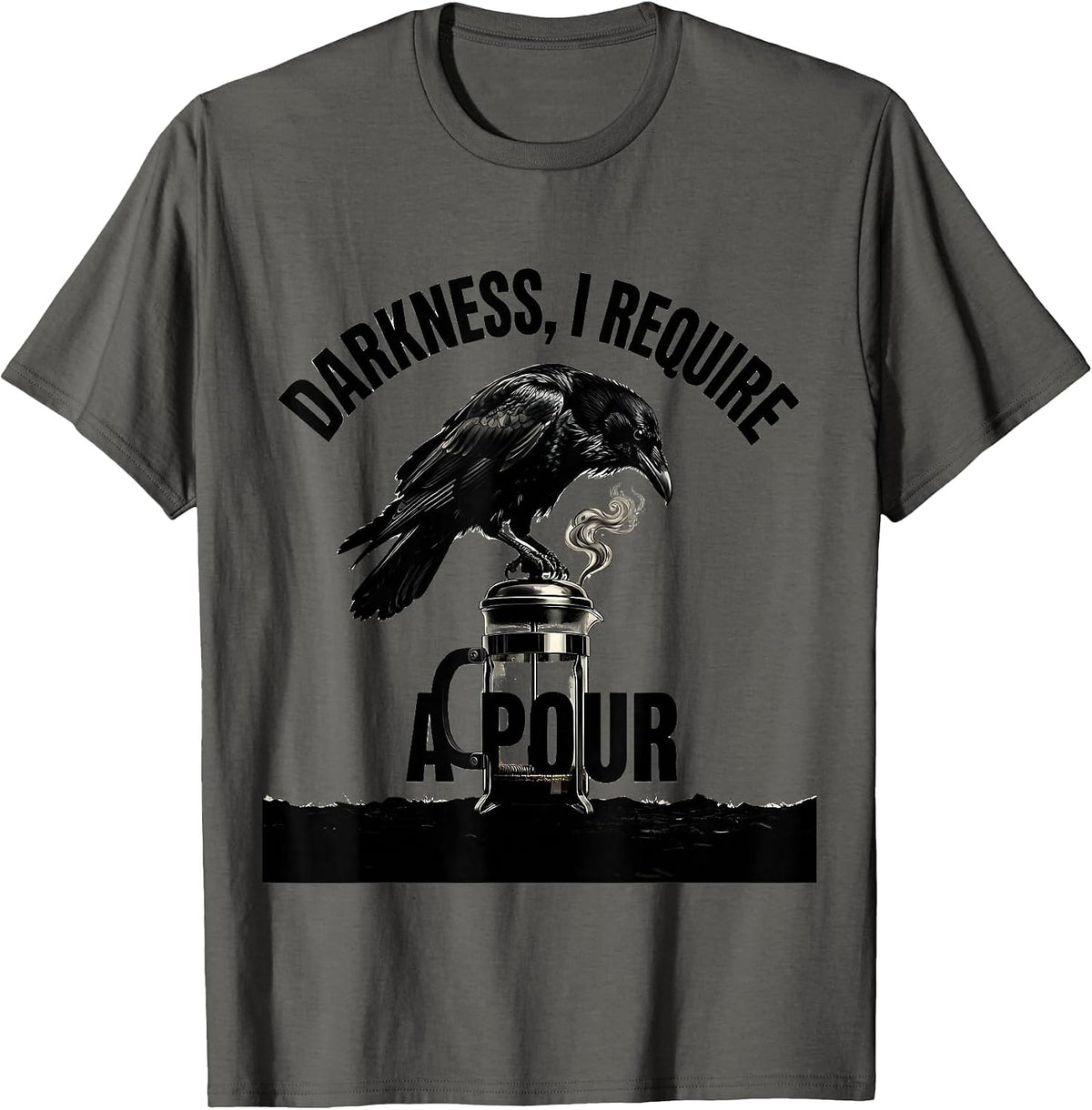 Men's Darkness, I Require A Pour Gothic Raven Coffee Dark Humor T-Shirt - Asphalt Grey