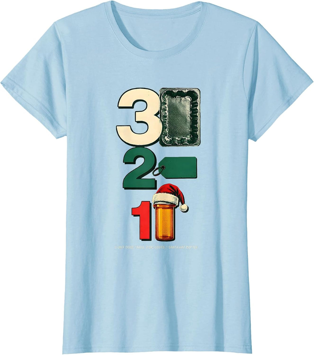 3 Unit-Dose Trays, 2 Sig Codes, 1 Santa Hat Bottle Funny T-Shirt - Baby Blue