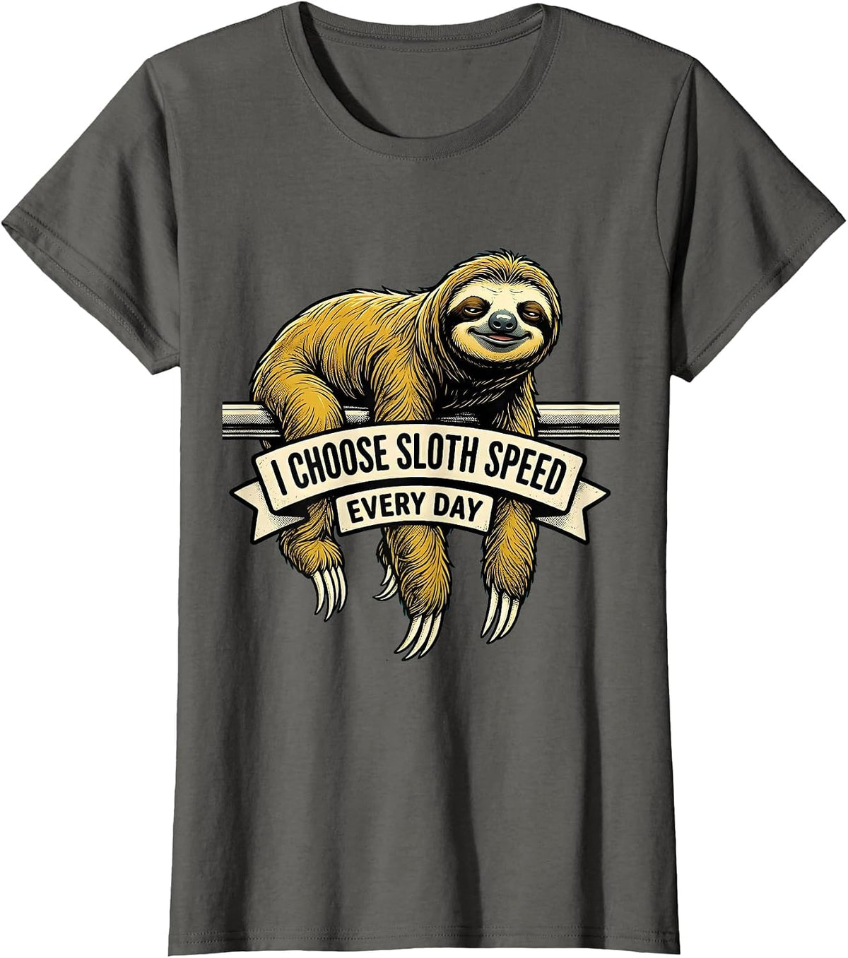 Women's I Choose Sloth Speed Every Day Funny Sloth Lover Humor T-Shirt - Asphalt Grey