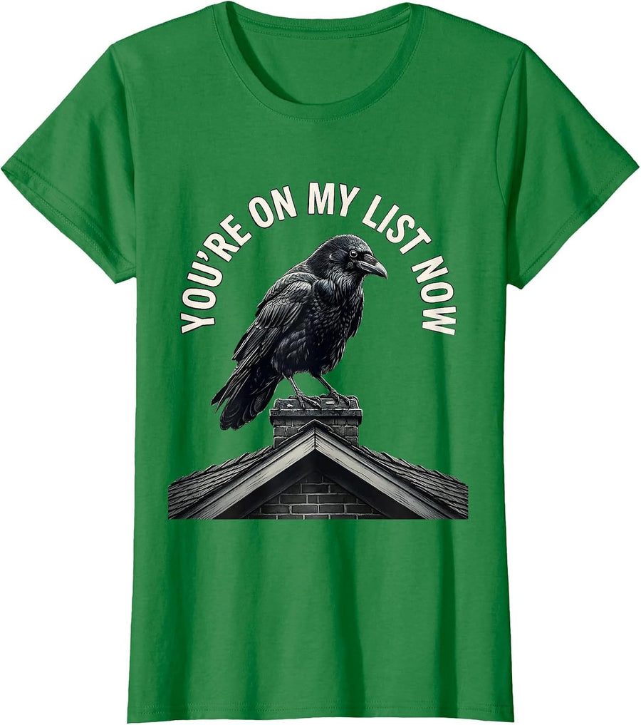 Women's You're On My List Now Dark Humor Crow Raven Halloween T-Shirt - Kelly Green