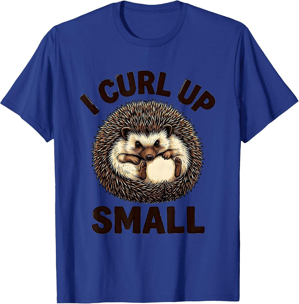 Men's I Curl Up Small Cute Hedgehog Lover Humor T-Shirt - Royal Blue