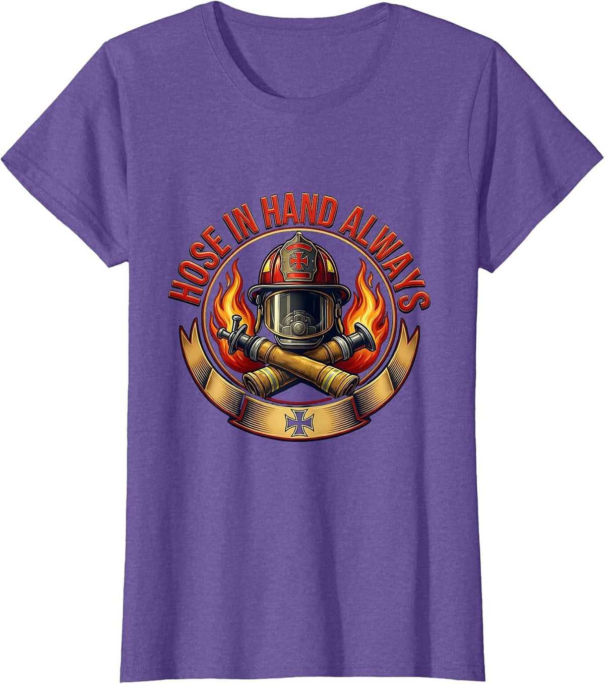 Hose In Hand Always Firefighter Design T-Shirt - Purple Heather