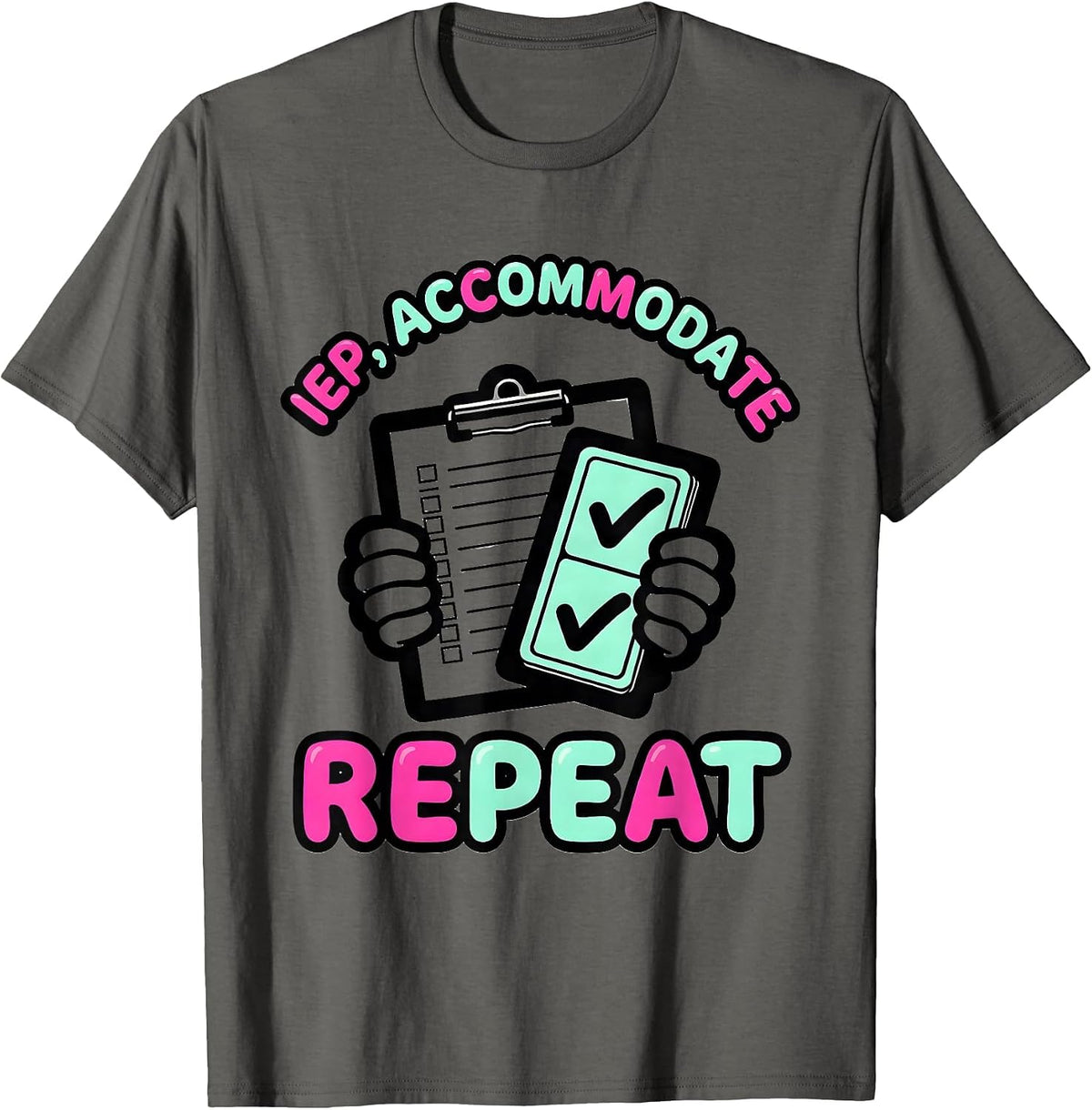 IEP Accommodate Repeat Funny Special Education Teacher SPED T-Shirt - Asphalt Grey