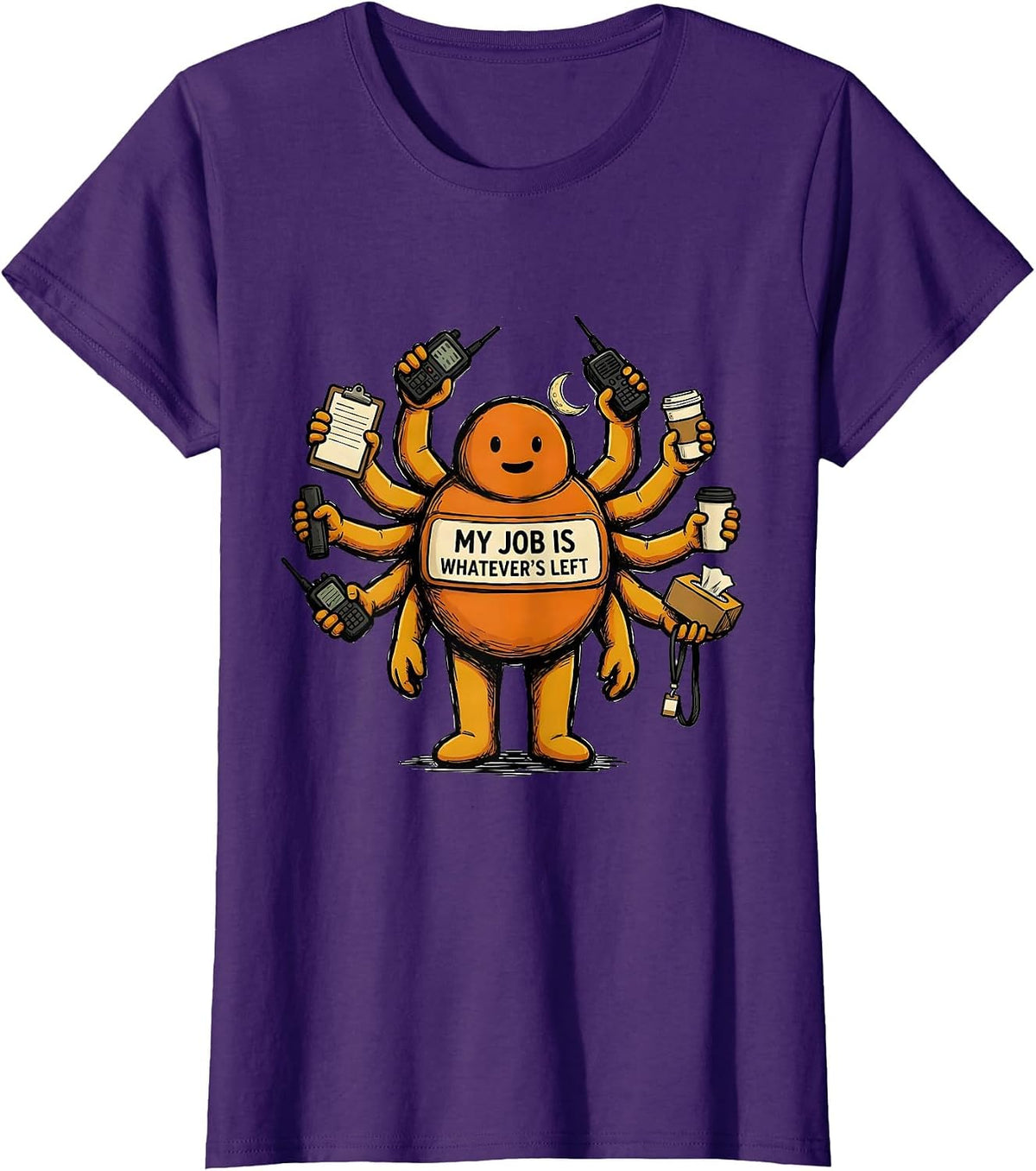 Women's My Job Is Whatever's Left Funny Para Normal Activities T-Shirt - Purple