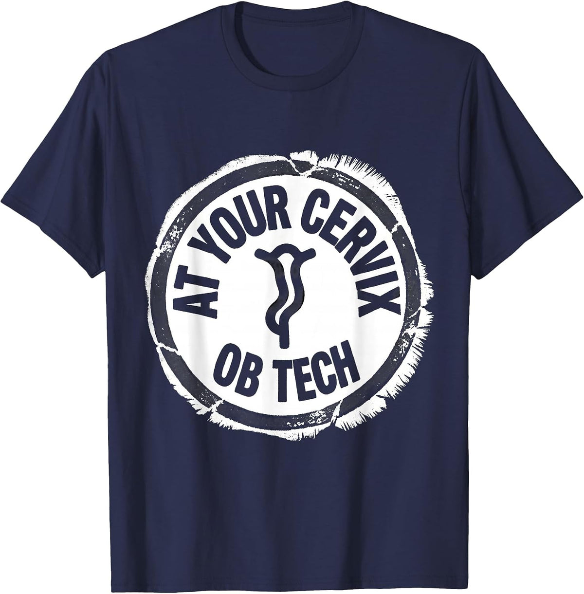 At Your Cervix OB Tech Rubber Stamp OB GYN Squad Humor T-Shirt - Navy Blue
