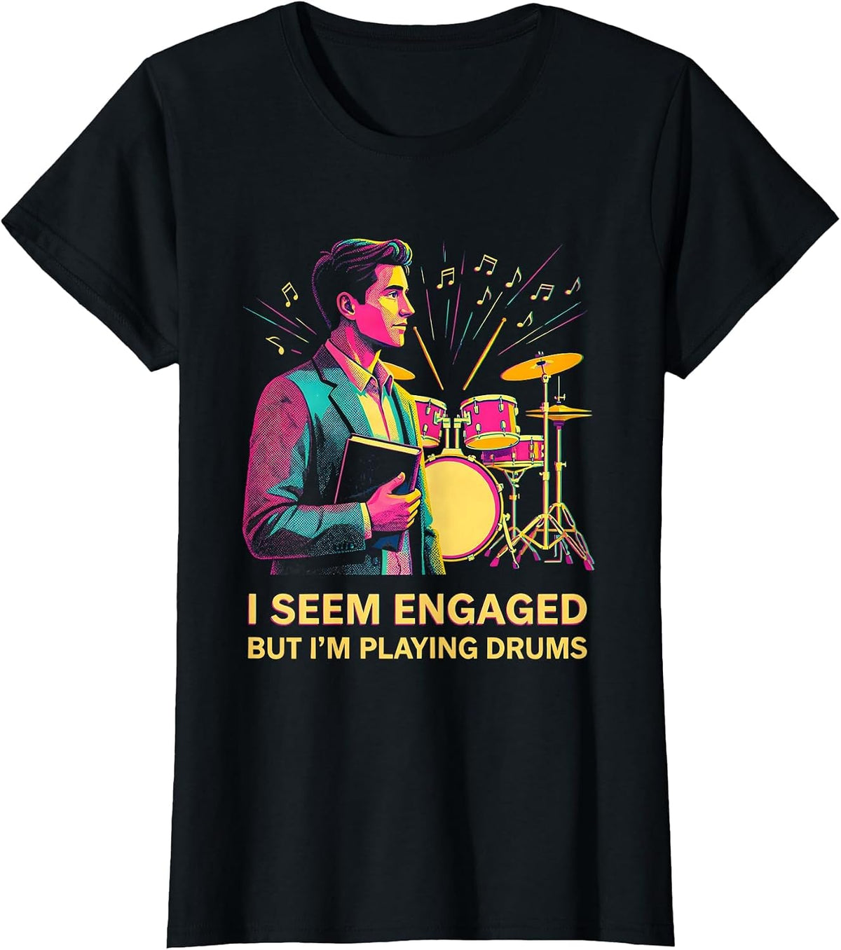 Women's I Seem Engaged, But I'm Playing Drums Funny Drummer Gift T-Shirt - Black