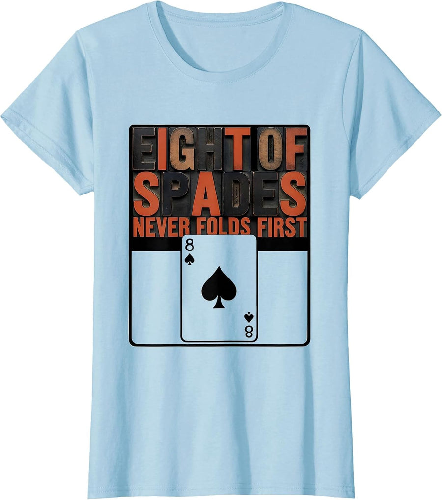 Women's Eight Of Spades Never Folds First Funny Poker Player T-Shirt - Baby Blue