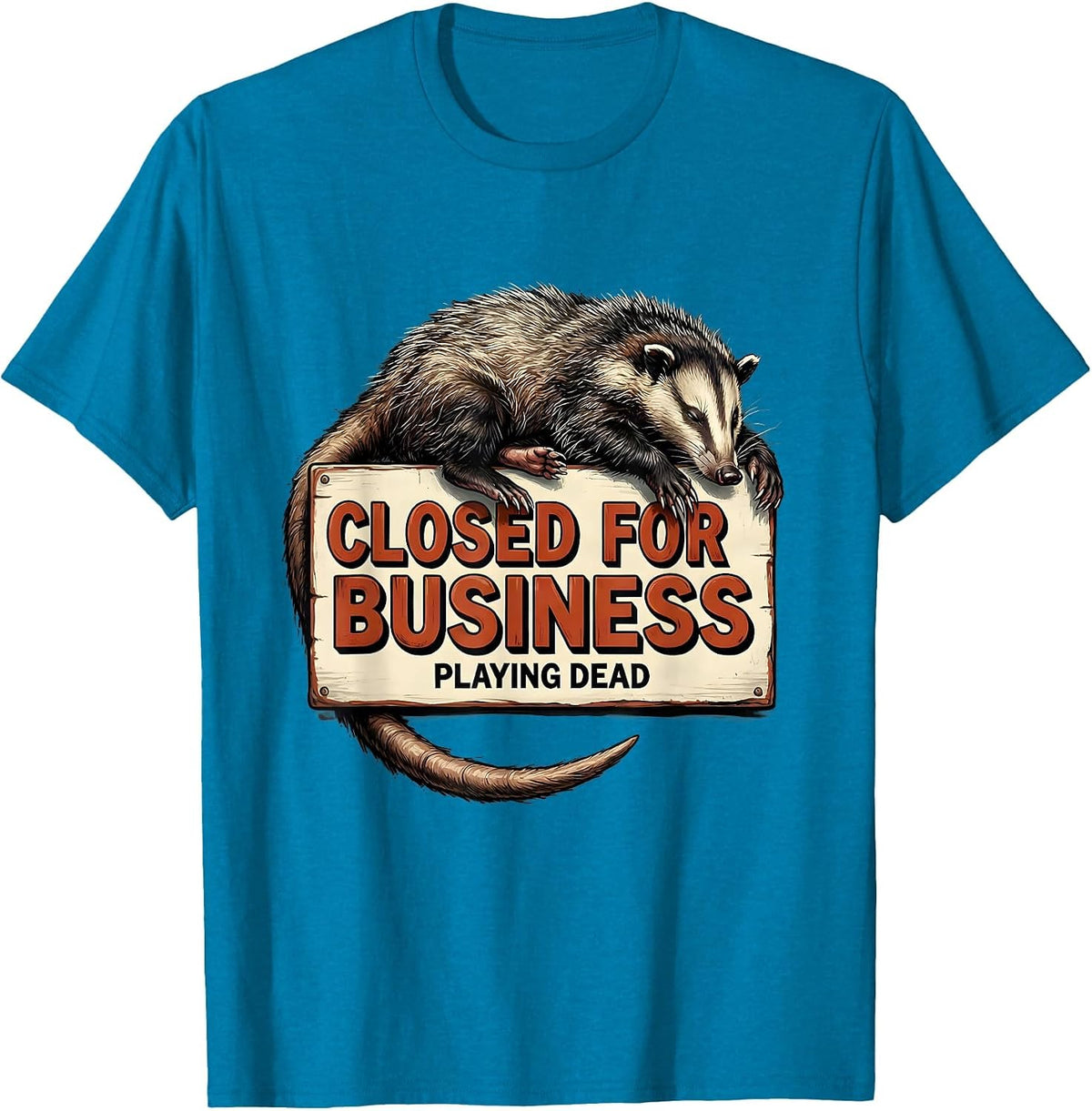 Closed For Business Playing Dead Funny Opossum Meme Animal T-Shirt - Sapphire Blue
