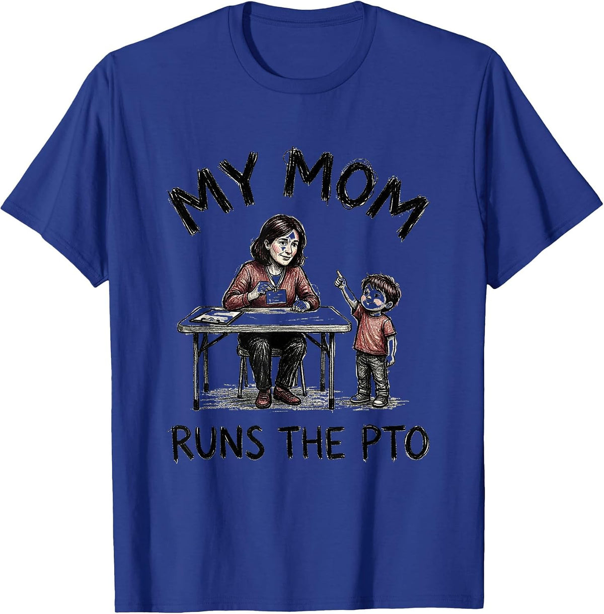 My Mom Runs The PTO Hand-Sketched PTA Volunteer Crew Pride T-Shirt - Royal Blue