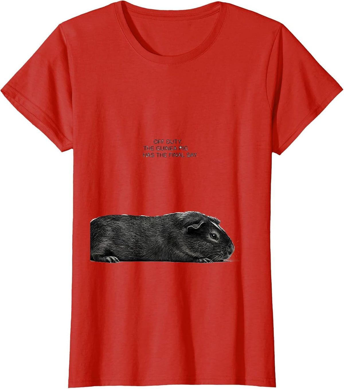 Off Duty The Guinea Pig Has The Final Say Animal Lover T-Shirt - Red