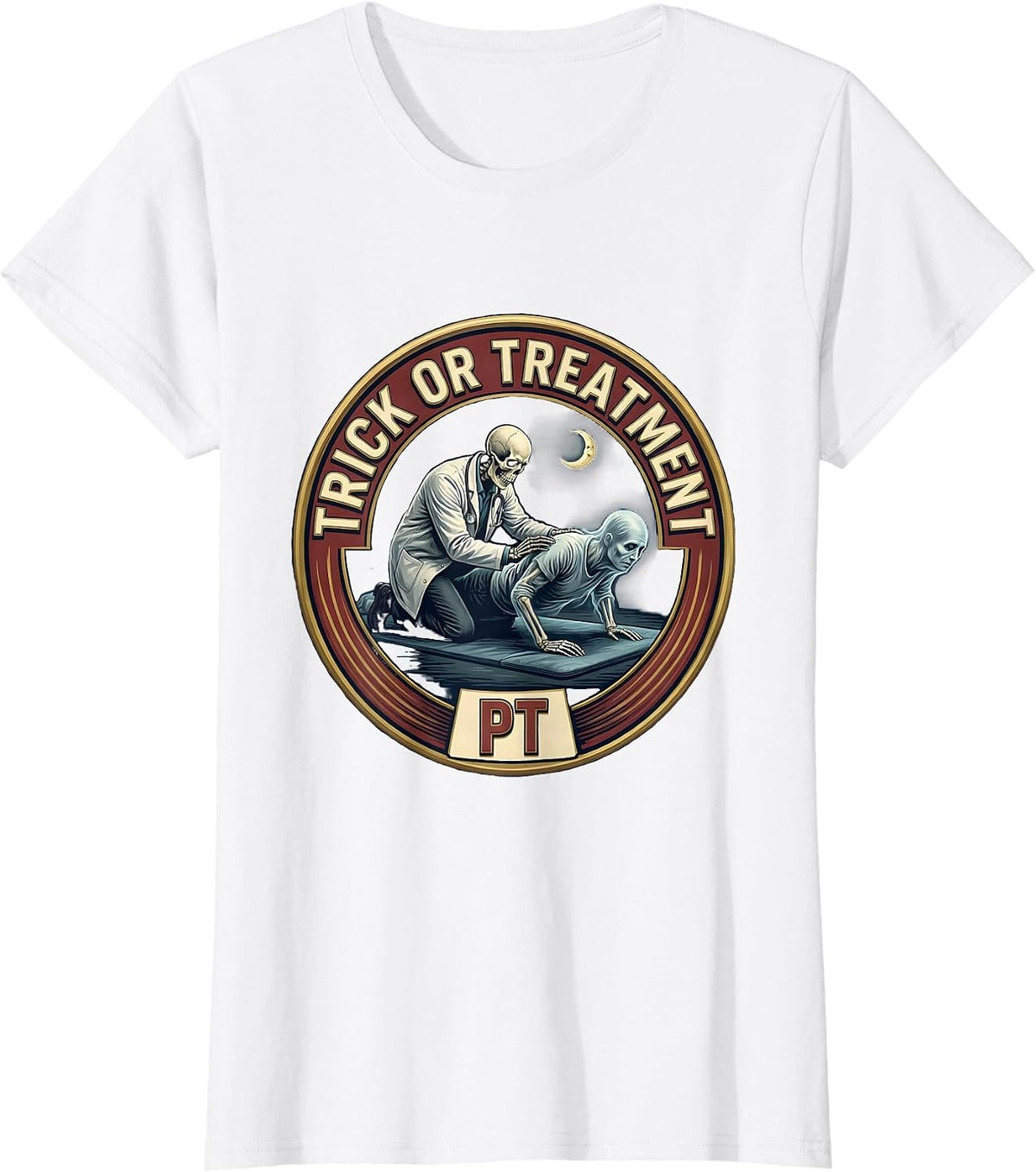 Women's Trick Or Treatment PT Halloween Physical Therapy Therapist T-Shirt - White