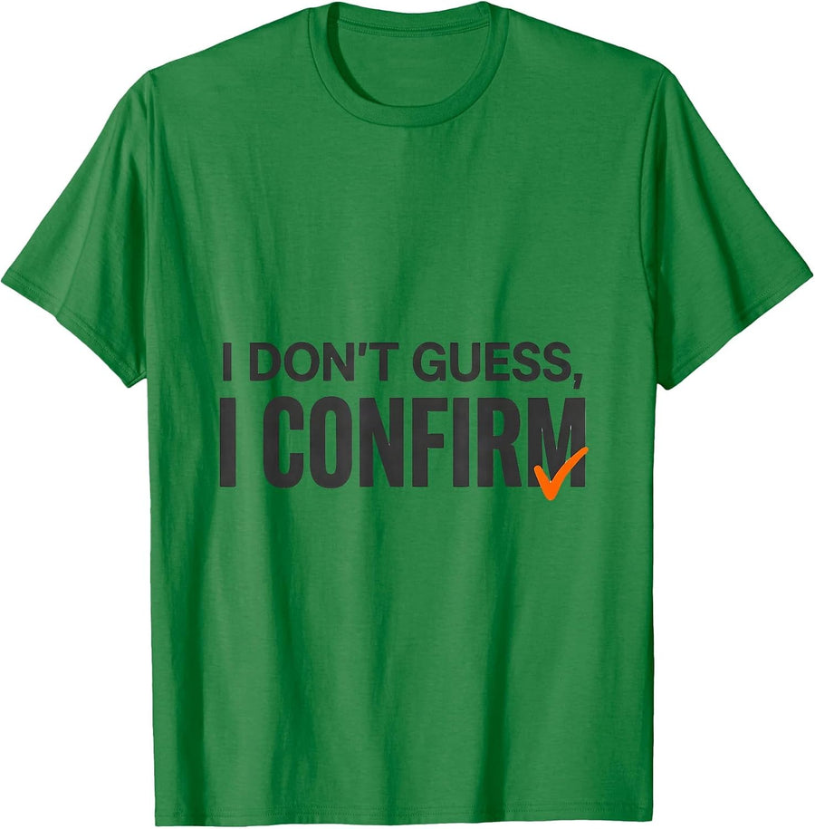 Men's I Don't Guess, I Confirm Funny Mechanic Garage Gift T-Shirt - Kelly Green