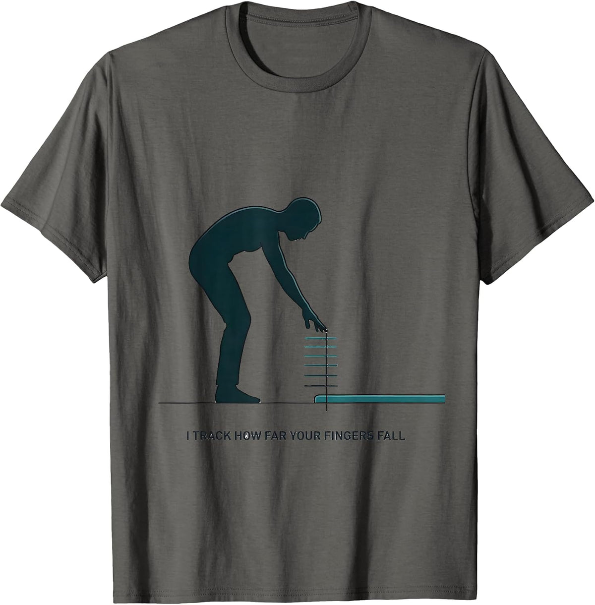I Track How Far Your Fingers Fall Funny Physical Therapist T-Shirt - Asphalt Grey