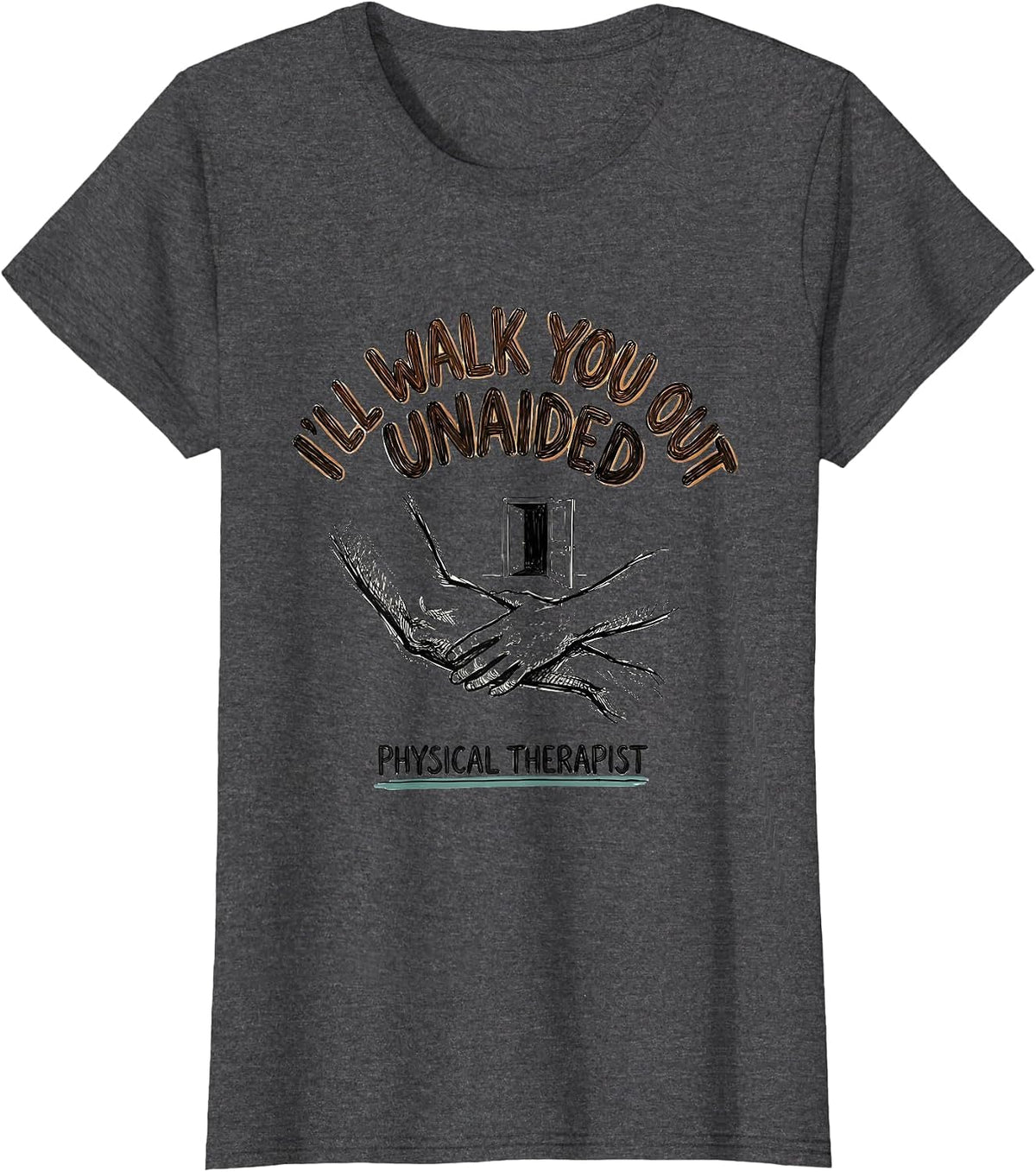 Women's I'll Walk You Out Unaided Physical Therapist Groovy T-Shirt - Dark Heather Grey