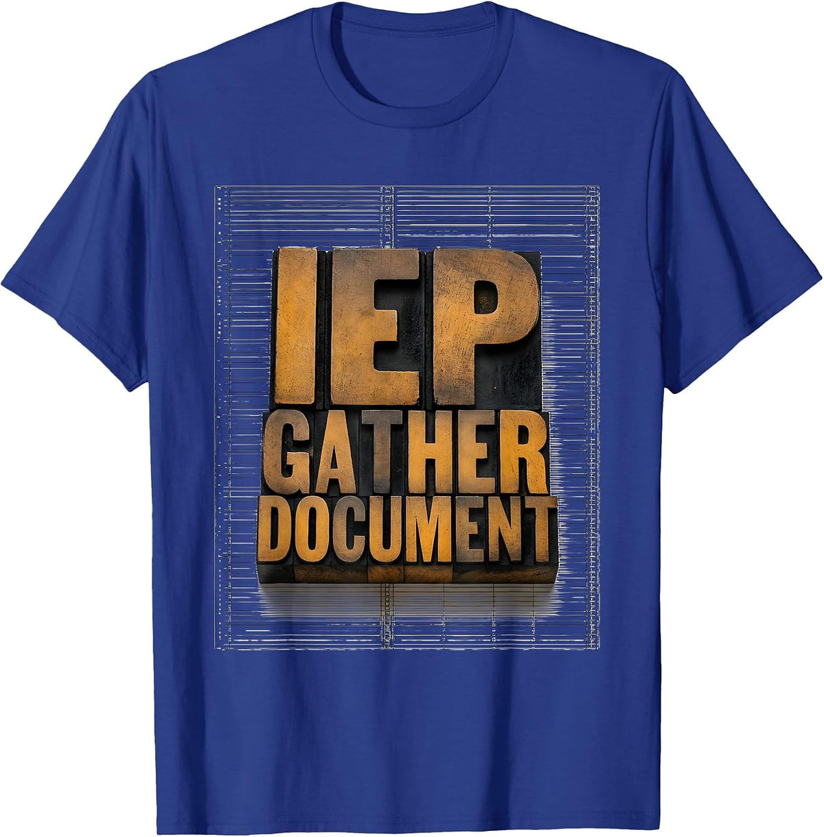 Men's IEP Gather Document Wood Type Letterpress Special Education T-Shirt - Royal Blue