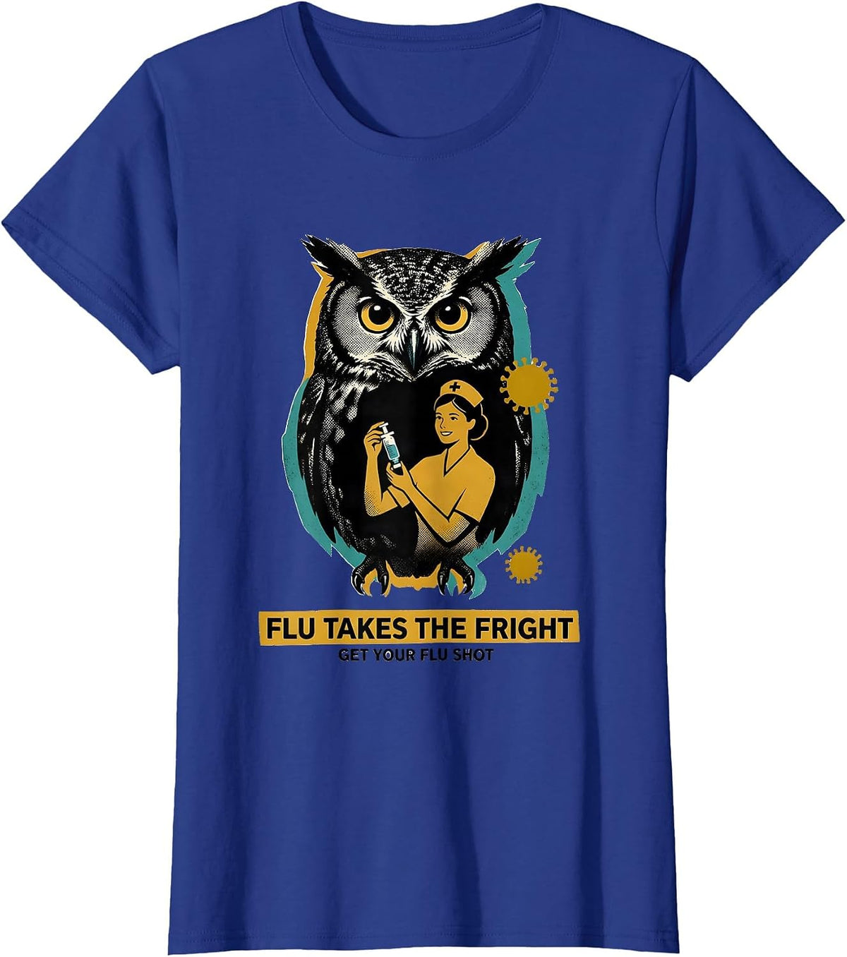 Women's Flu Takes The Fright Get Your Flu Shot Funny Nurse T-Shirt - Royal Blue