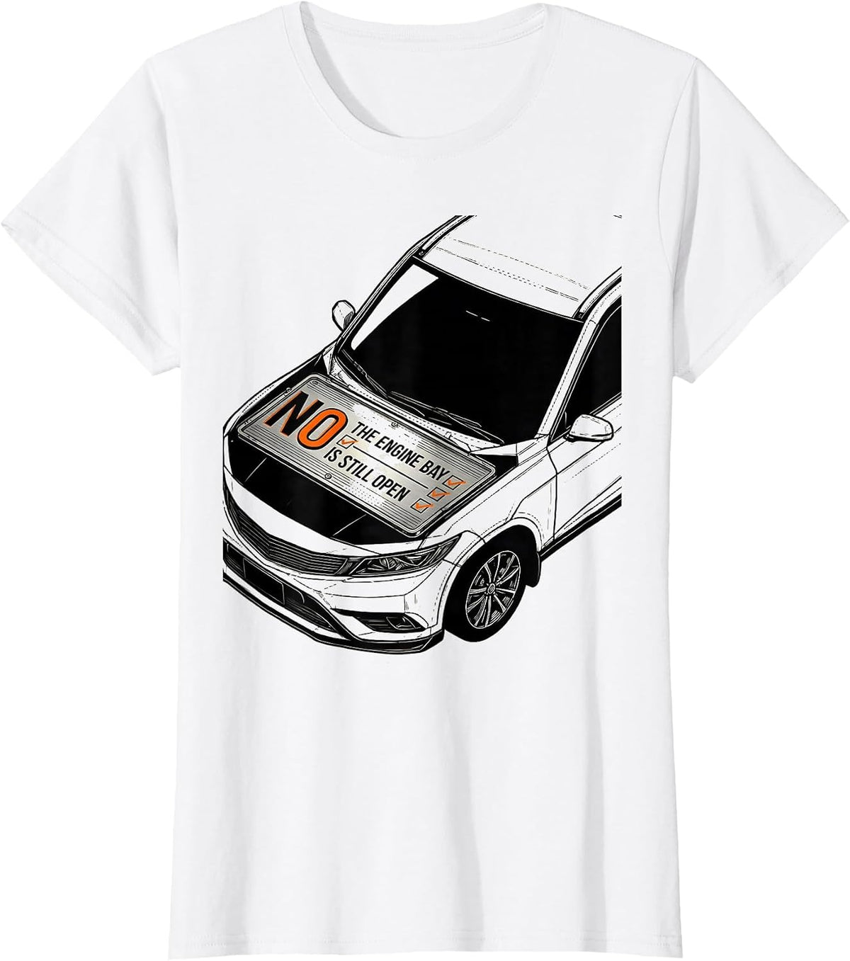 Women's No The Engine Bay Is Still Open Funny Mechanic Garage Auto T-Shirt - White