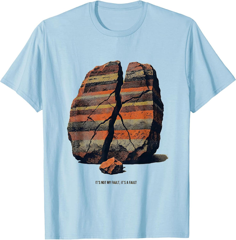 Men's It's Not My Fault, It's A Fault Funny Rock Collector Geology T-Shirt - Baby Blue